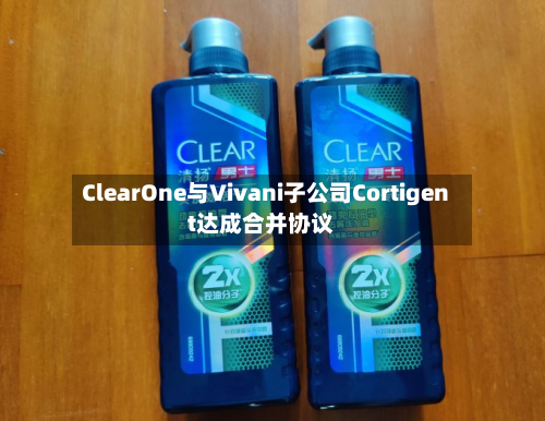 ClearOne与Vivani子公司Cortigent达成合并协议